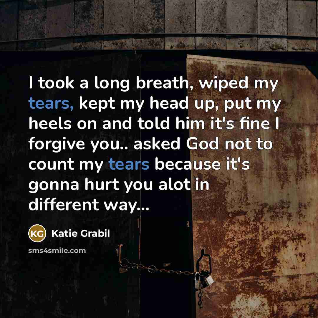 “I took a long breath, wiped my tears, kept my…” quote by Katie Grabil