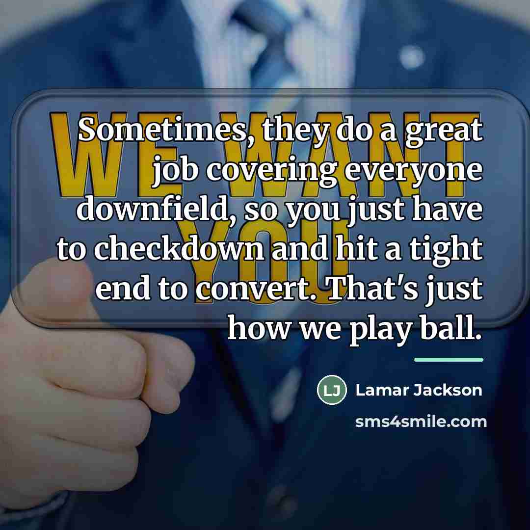 “Sometimes, they do a great job covering everyone downfield, so…” quote by Lamar Jackson