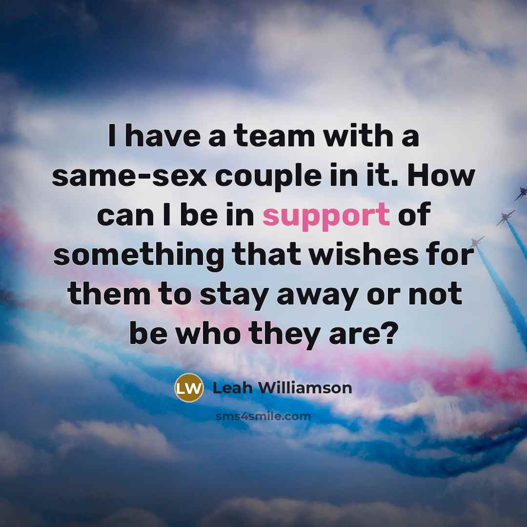 “I have a team with a same-sex couple in it.…” quote by Leah Williamson