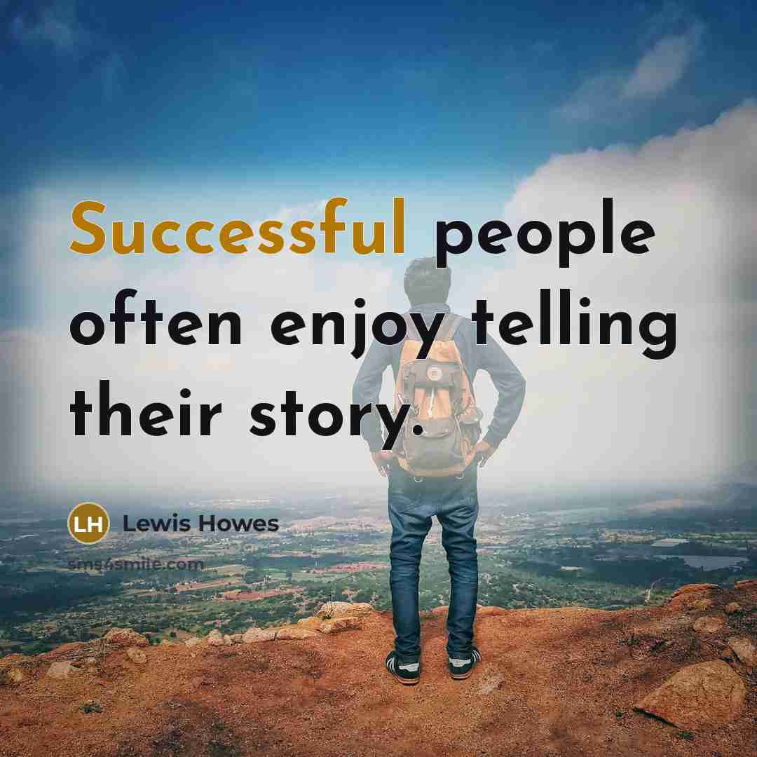 “Successful people often enjoy telling their story.…” quote by Lewis Howes
