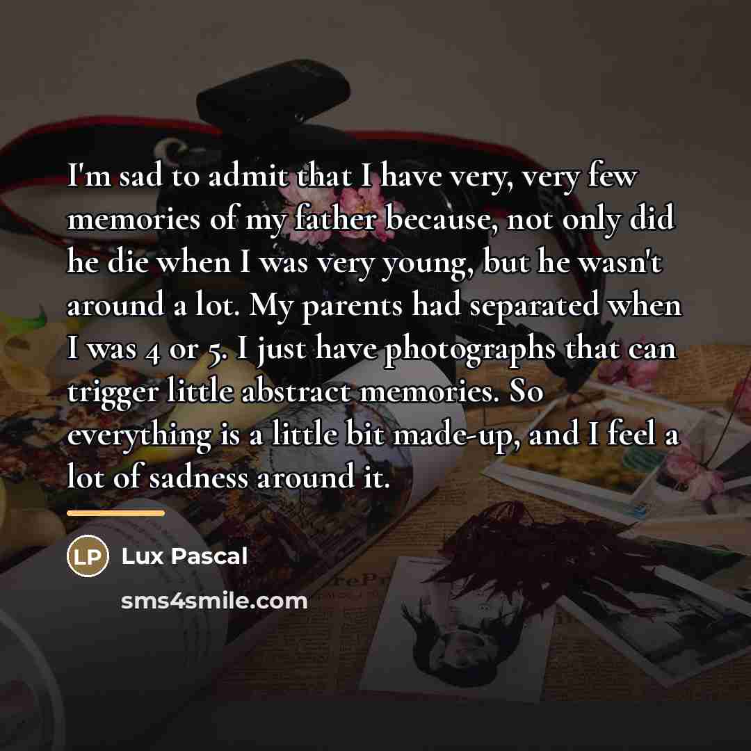 “I'm sad to admit that I have very, very few…” quote by Lux Pascal