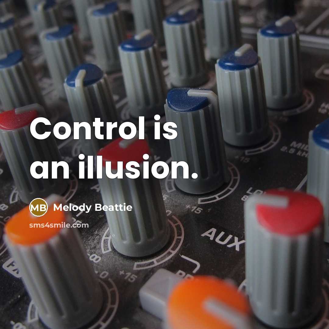 “Control is an illusion.…” quote by Melody Beattie