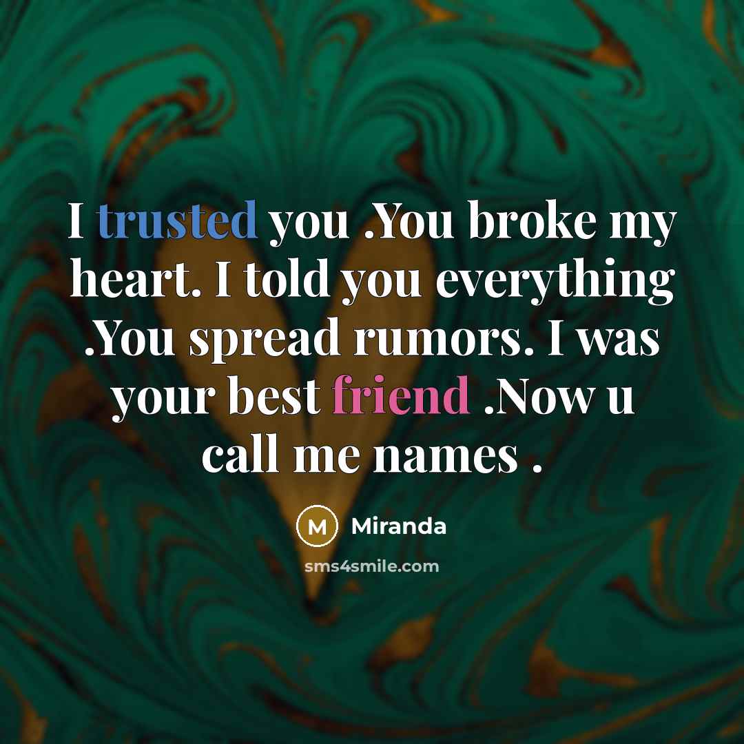 “I trusted you .You broke my heart. I told you…” quote by Miranda