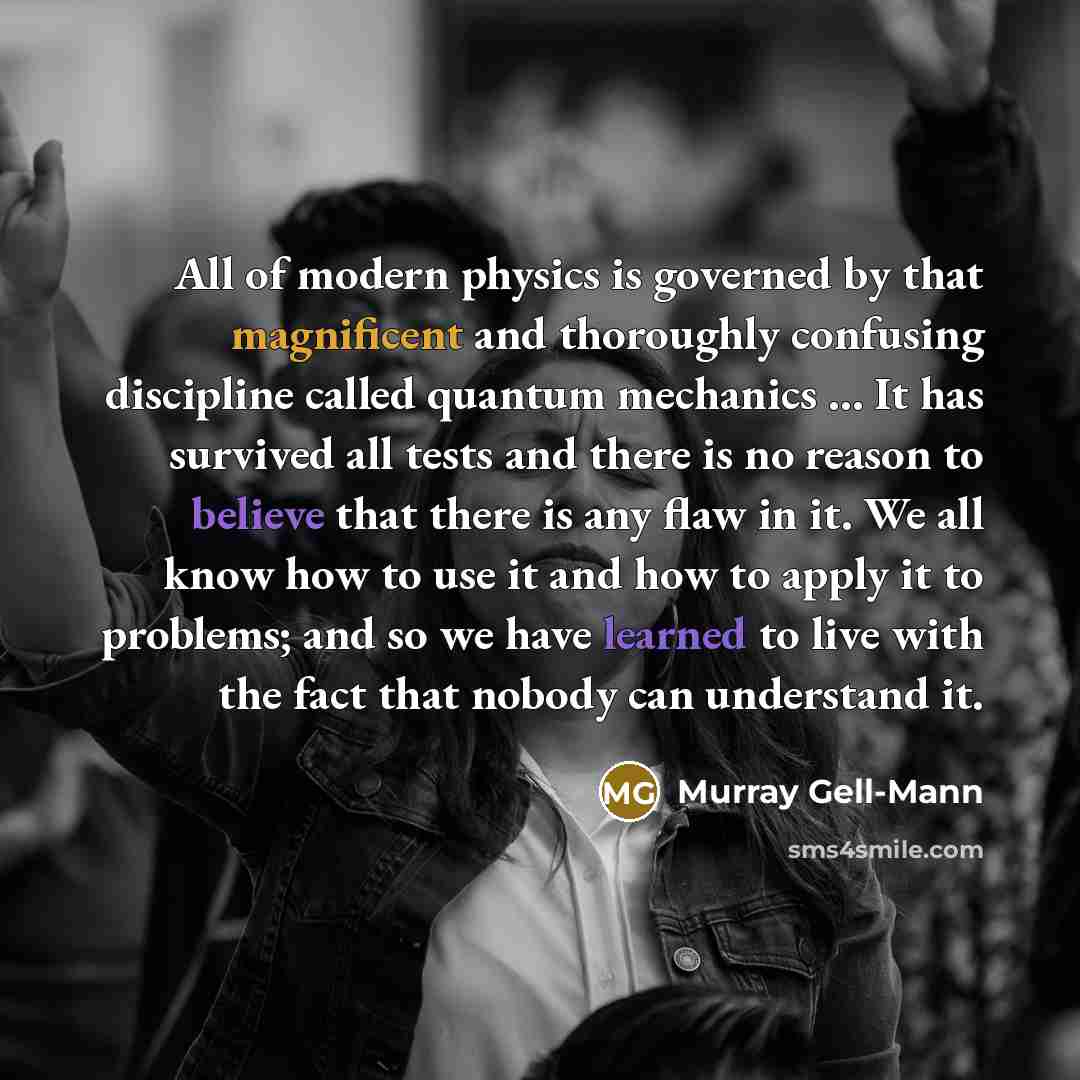 “All of modern physics is governed by that magnificent and…” quote by Murray Gell-Mann