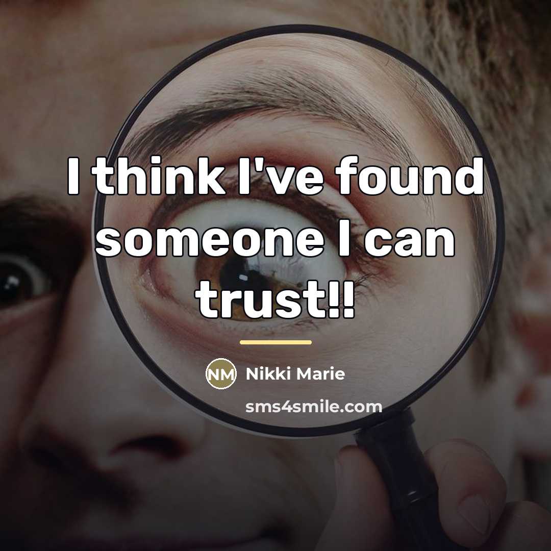 “I think I've found someone I can trust!!…” quote by Nikki Marie