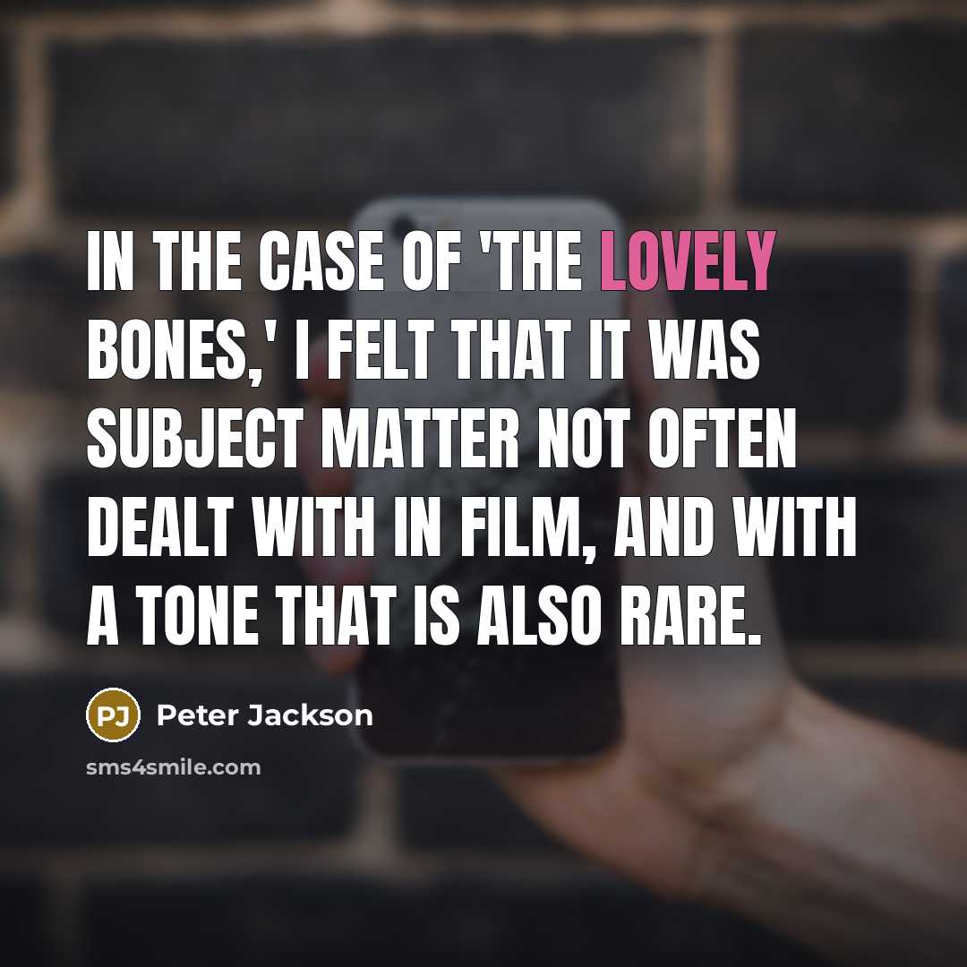 “In the case of 'The Lovely Bones,' I felt that…” quote by Peter Jackson