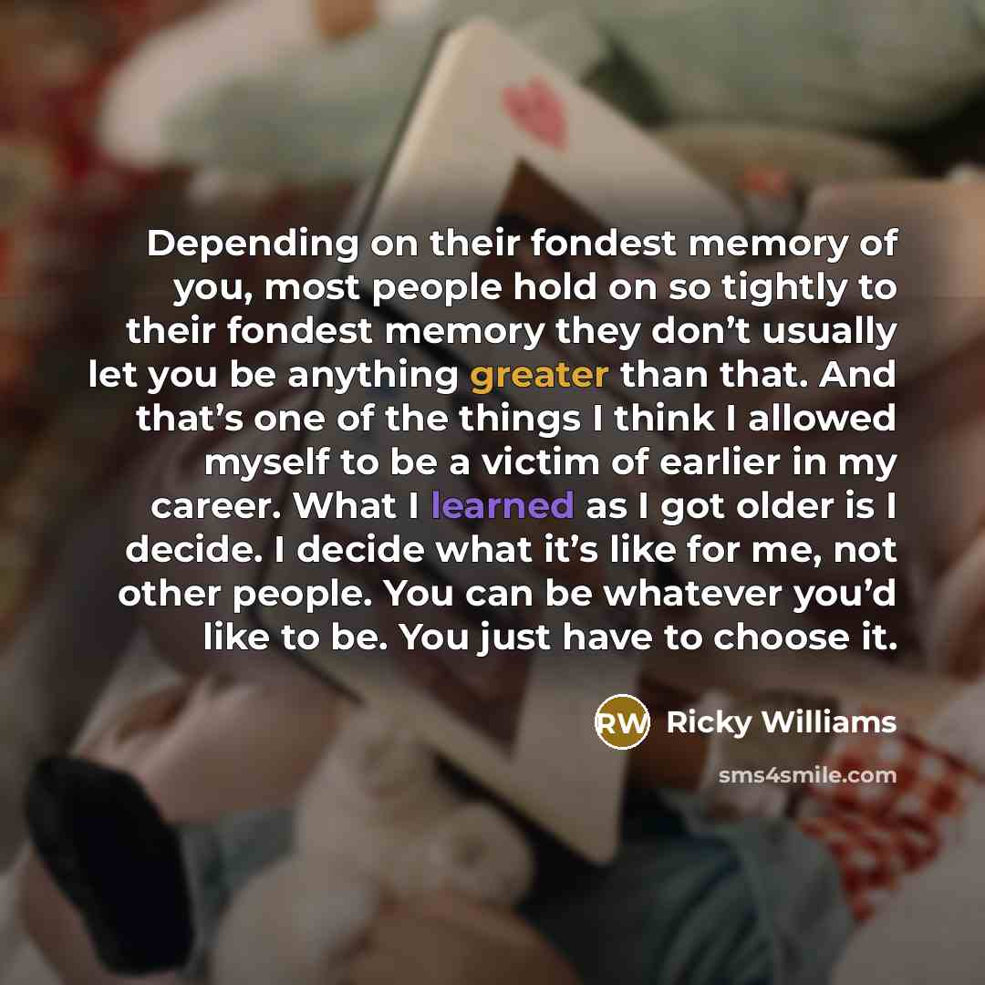 “Depending on their fondest memory of you, most people hold…” quote by Ricky Williams