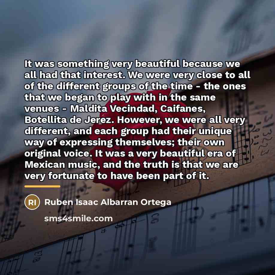 “It was something very beautiful because we all had that…” quote by Ruben Isaac Albarran Ortega