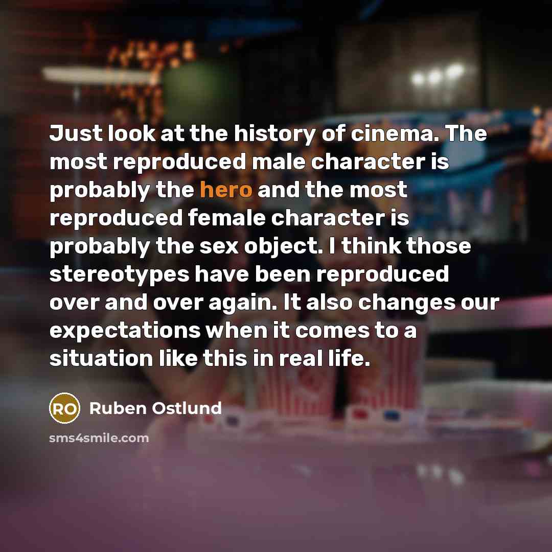 “Just look at the history of cinema. The most reproduced…” quote by Ruben Ostlund