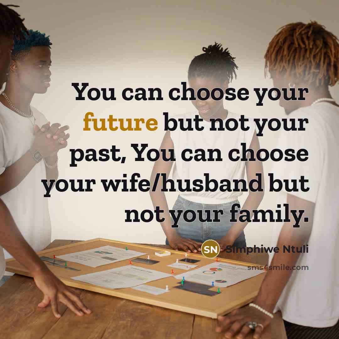 “You can choose your future but not your past, You…” quote by Simphiwe Ntuli