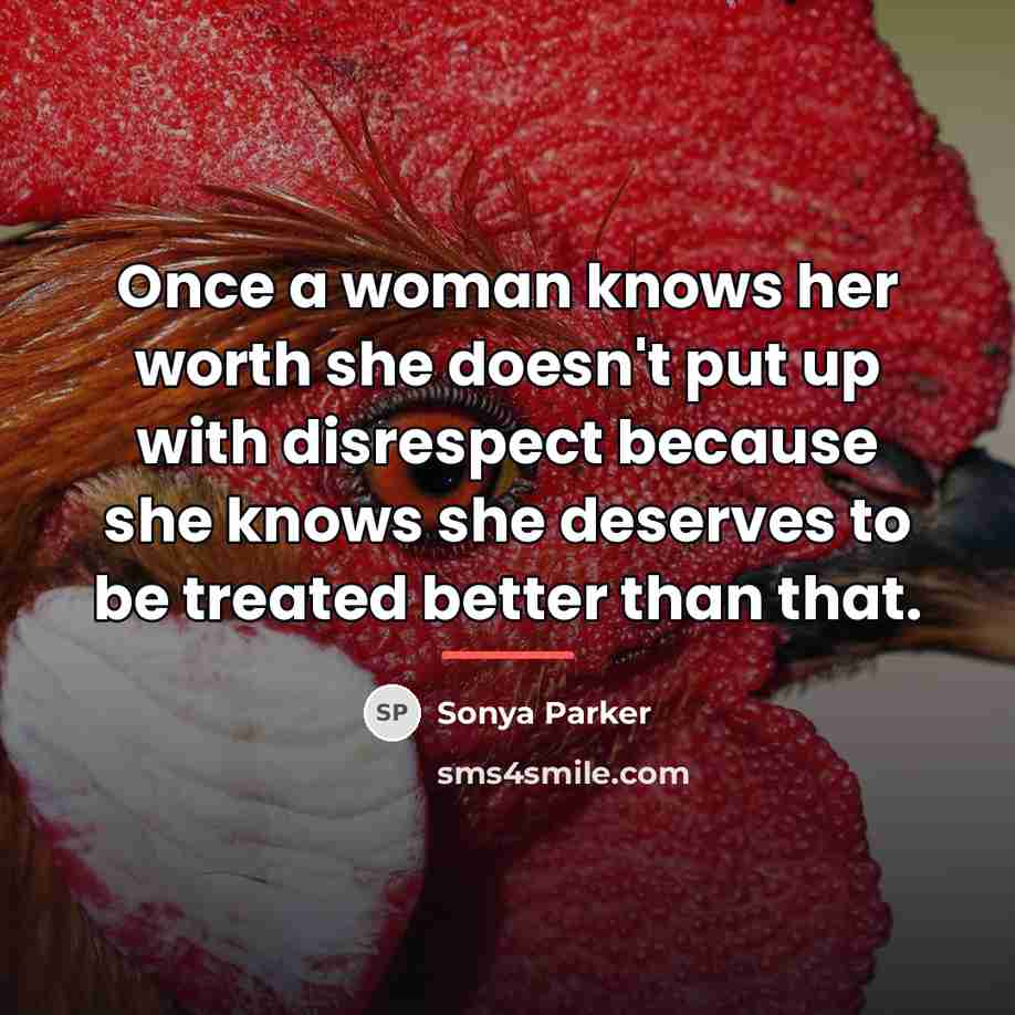 “Once a woman knows her worth she doesn't put up…” quote by Sonya Parker