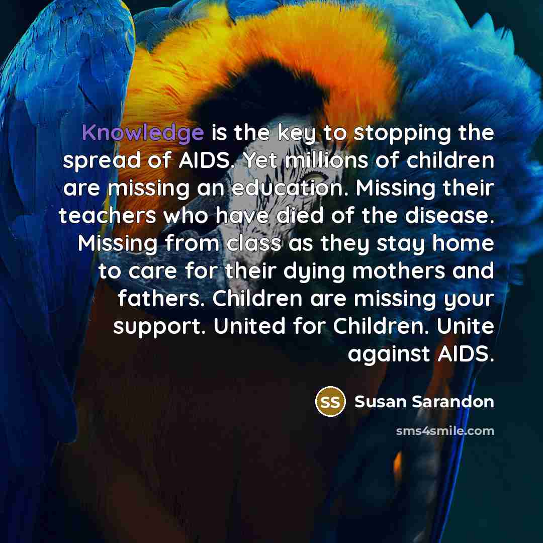 “Knowledge is the key to stopping the spread of AIDS.…” quote by Susan Sarandon