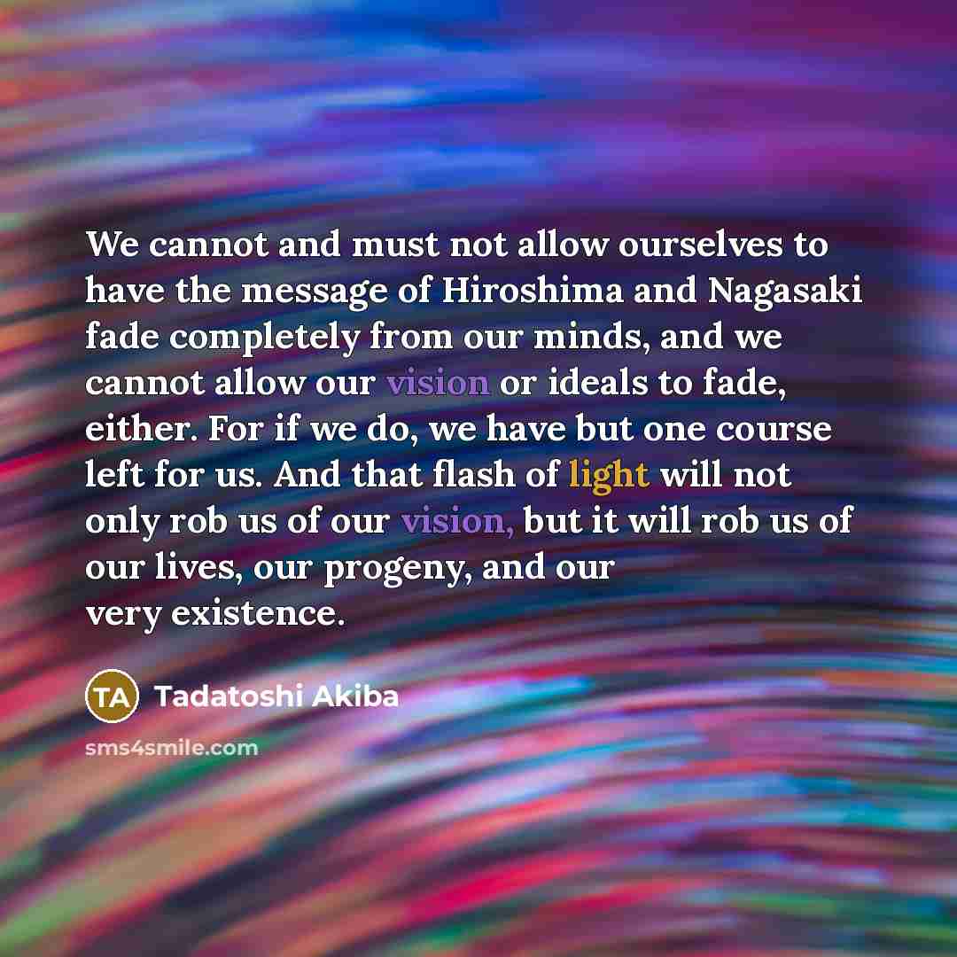 “We cannot and must not allow ourselves to have the…” quote by Tadatoshi Akiba