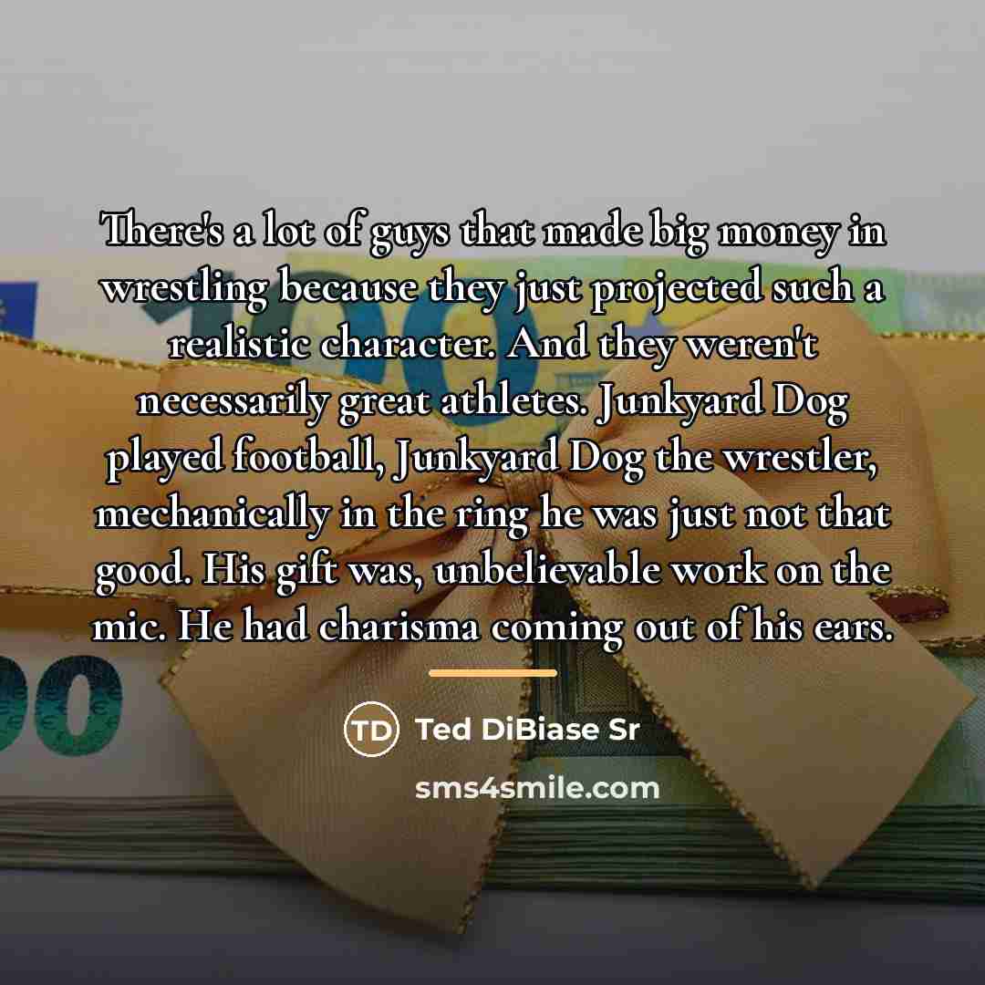 “There's a lot of guys that made big money in…” quote by Ted DiBiase Sr