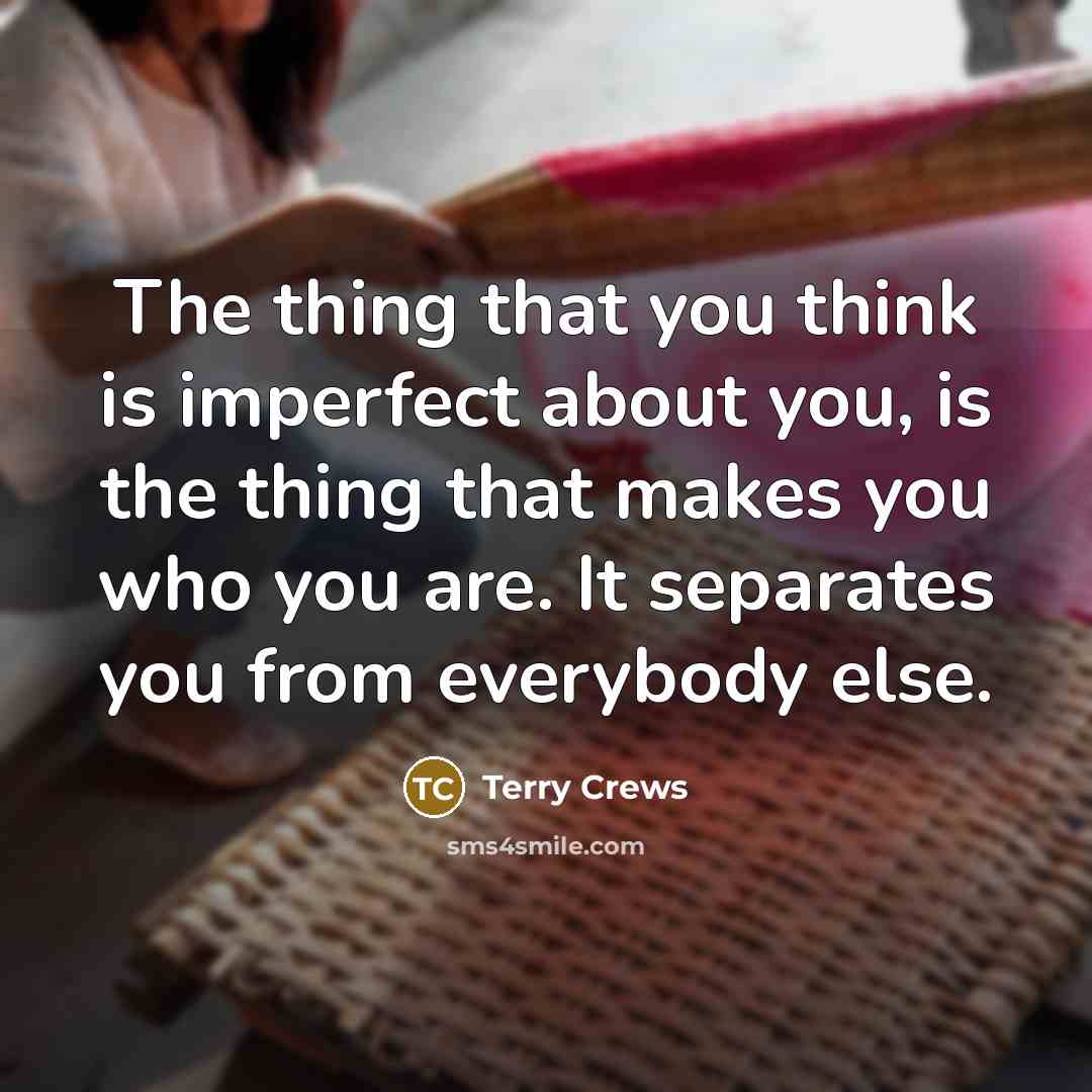 “The thing that you think is imperfect about you, is…” quote by Terry Crews