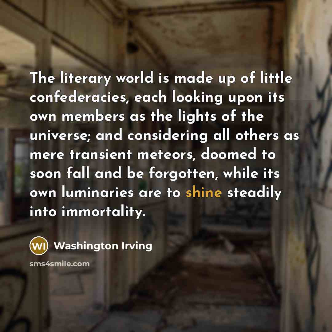 “The literary world is made up of little confederacies, each…” quote by Washington Irving