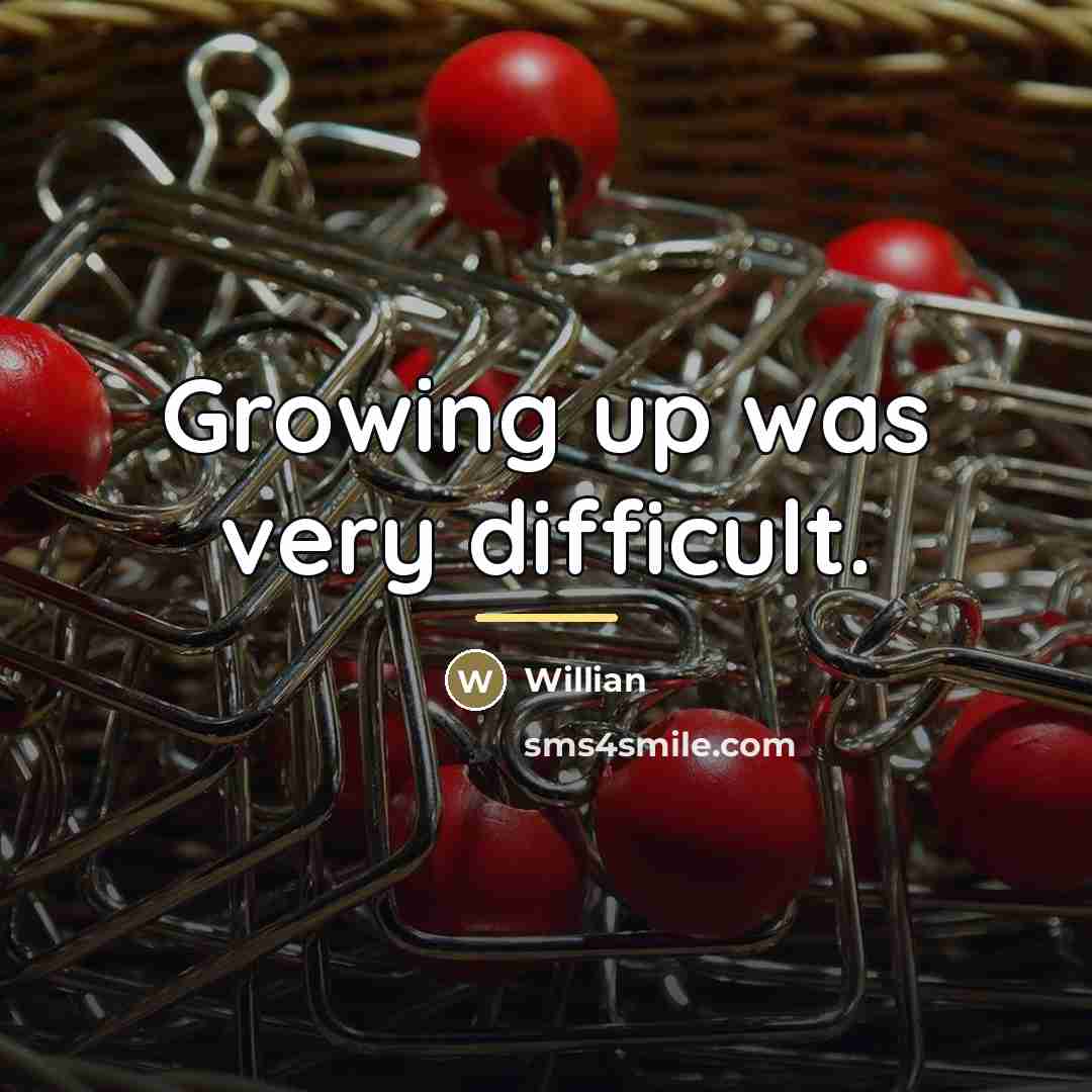 “Growing up was very difficult.…” quote by Willian