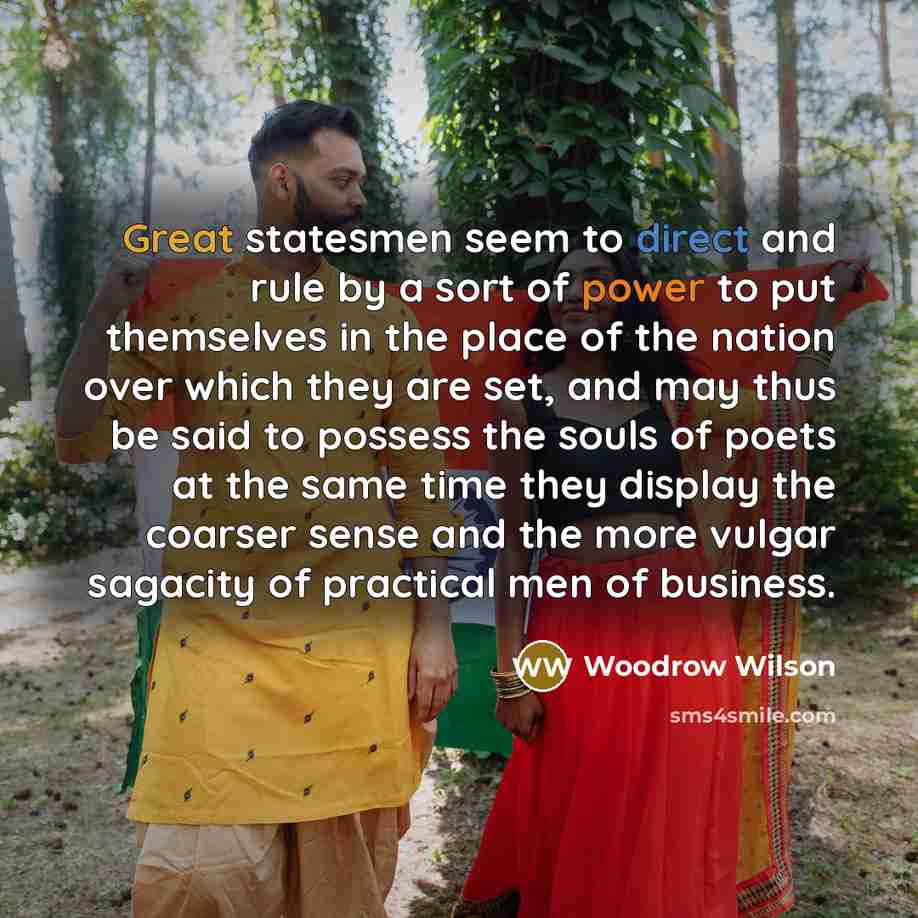 “Great statesmen seem to direct and rule by a sort…” quote by Woodrow Wilson