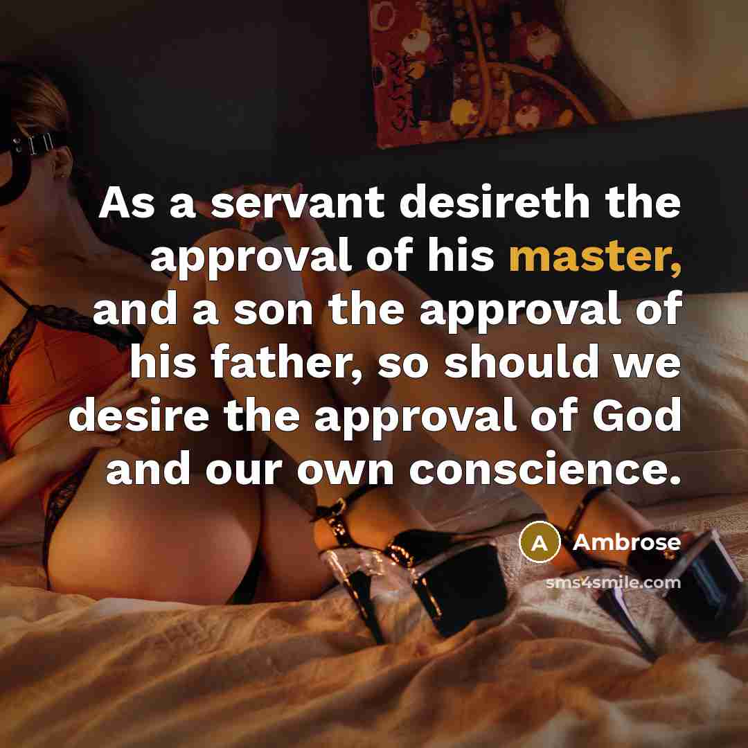 “As a servant desireth the approval of his master, and…” quote by Ambrose