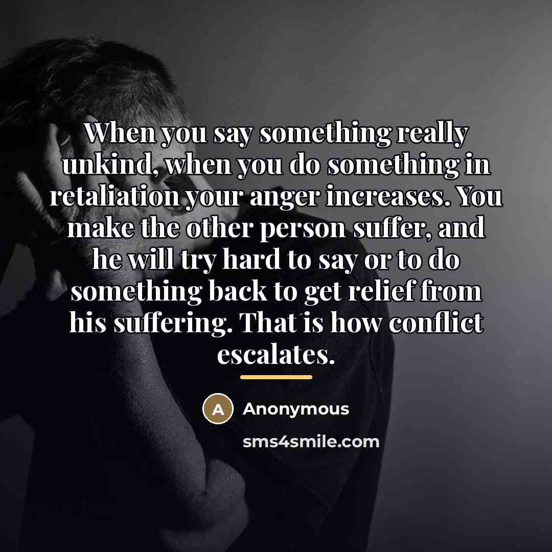 “When you say something really unkind, when you do something…” quote by Anonymous