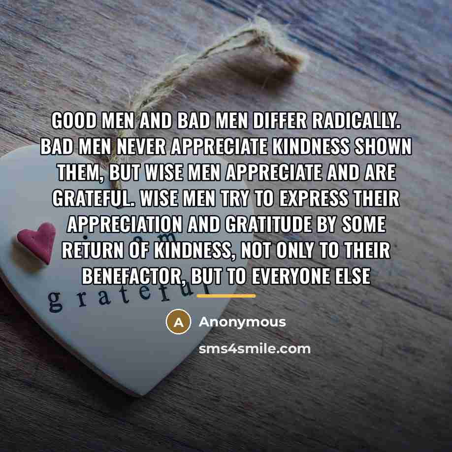 “Good men and bad men differ radically. Bad men never…” quote by Anonymous