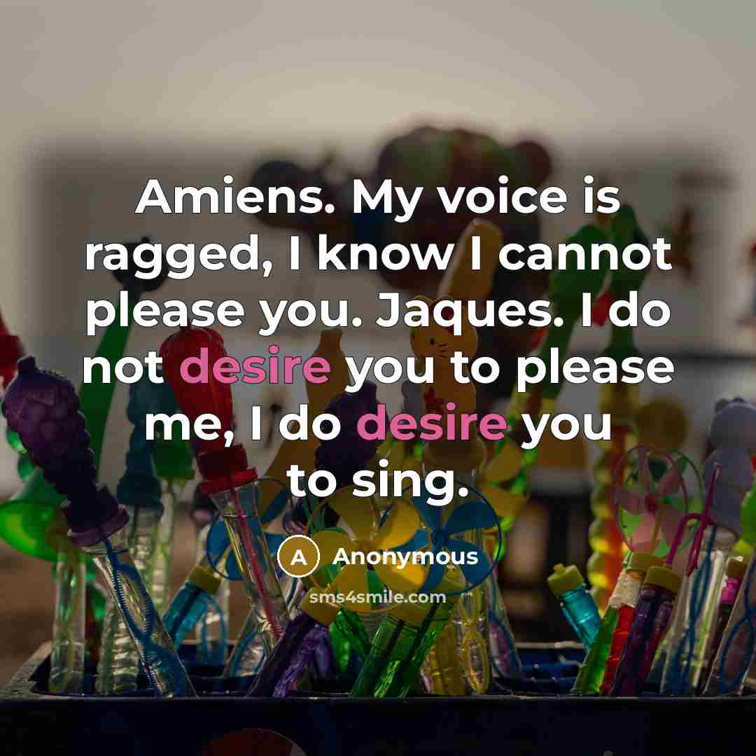 “Amiens. My voice is ragged, I know I cannot please…” quote by Anonymous