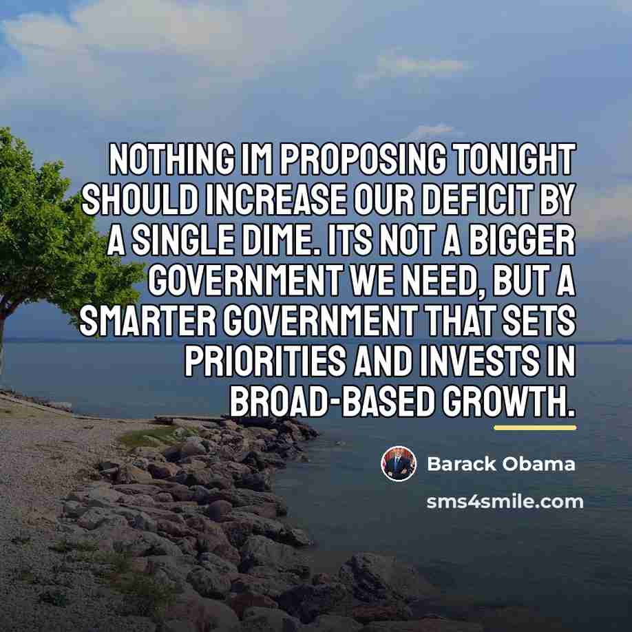 “Nothing Im proposing tonight should increase our deficit by a…” quote by Barack Obama