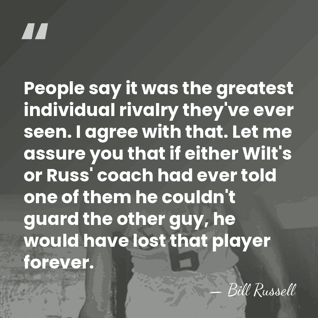 People say it was the greatest individual rivalry they've ever seen. I&hellip; - Bill Russell