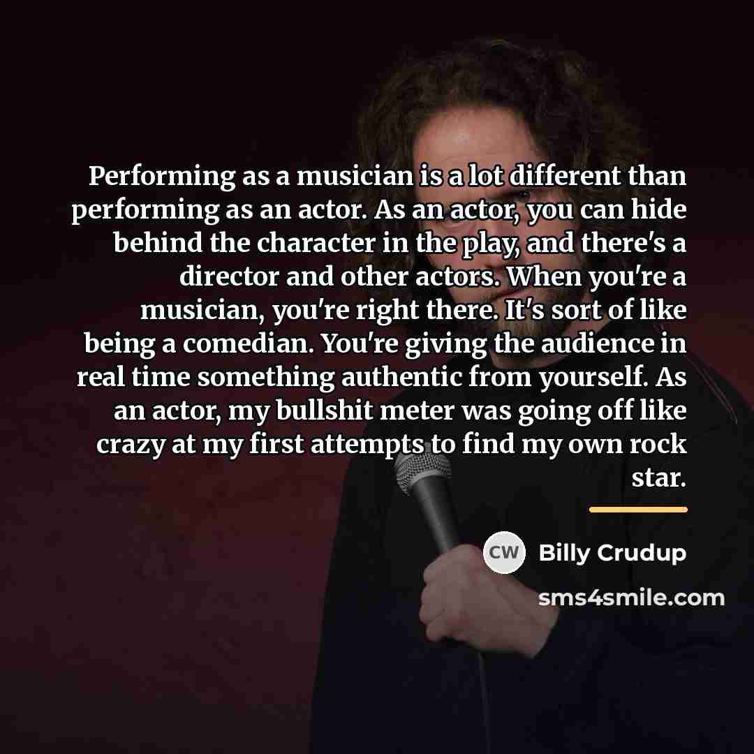 “Performing as a musician is a lot different than performing…” quote by Billy Crudup