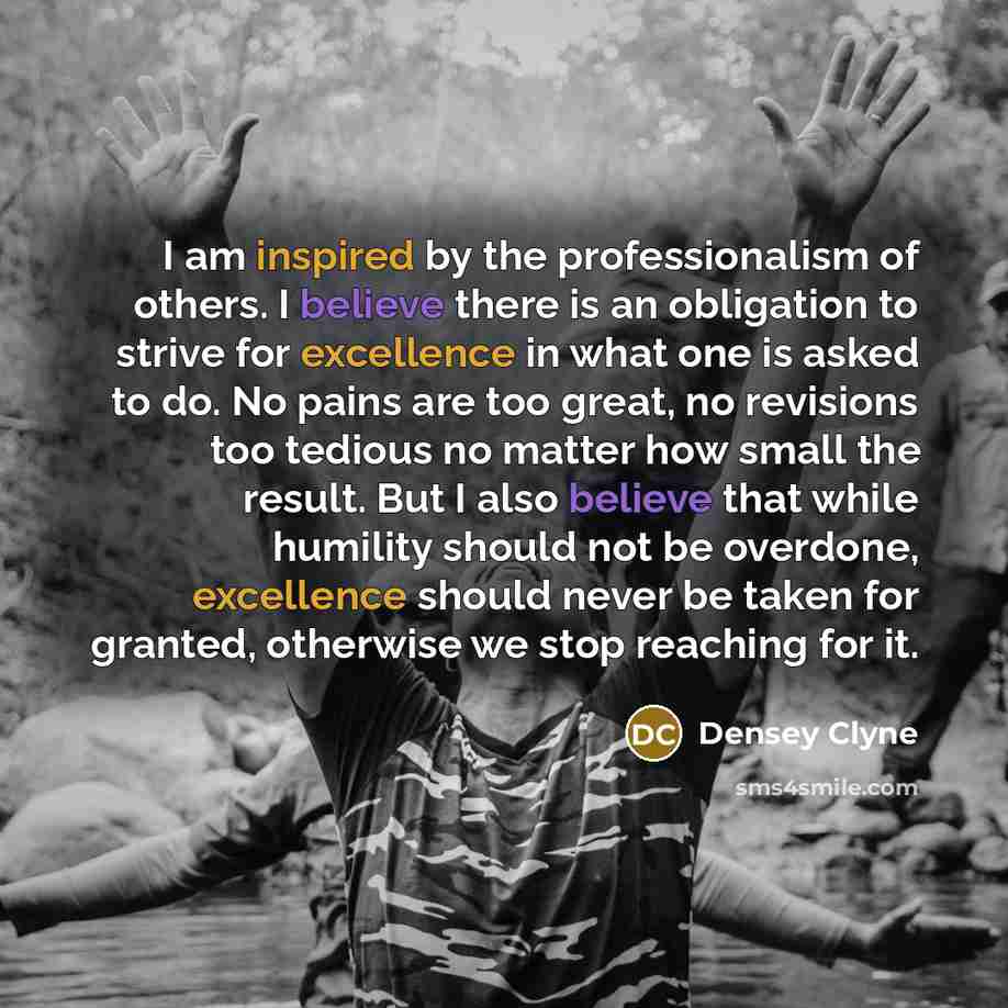 “I am inspired by the professionalism of others. I believe…” quote by Densey Clyne
