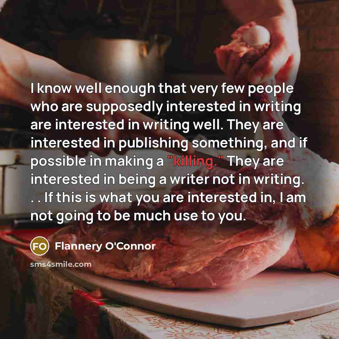 “I know well enough that very few people who are…” quote by Flannery O'Connor