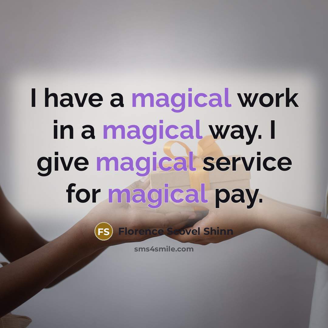 “I have a magical work in a magical way. I…” quote by Florence Scovel Shinn