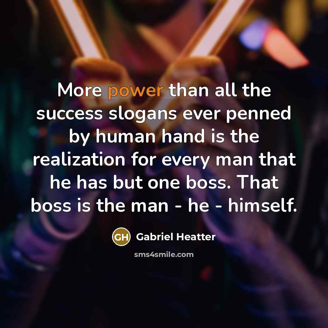 “More power than all the success slogans ever penned by…” quote by Gabriel Heatter