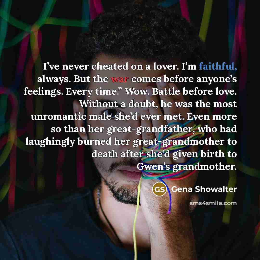 “I’ve never cheated on a lover. I’m faithful, always. But…” quote by Gena Showalter