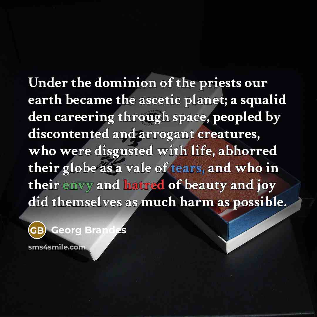 “Under the dominion of the priests our earth became the…” quote by Georg Brandes