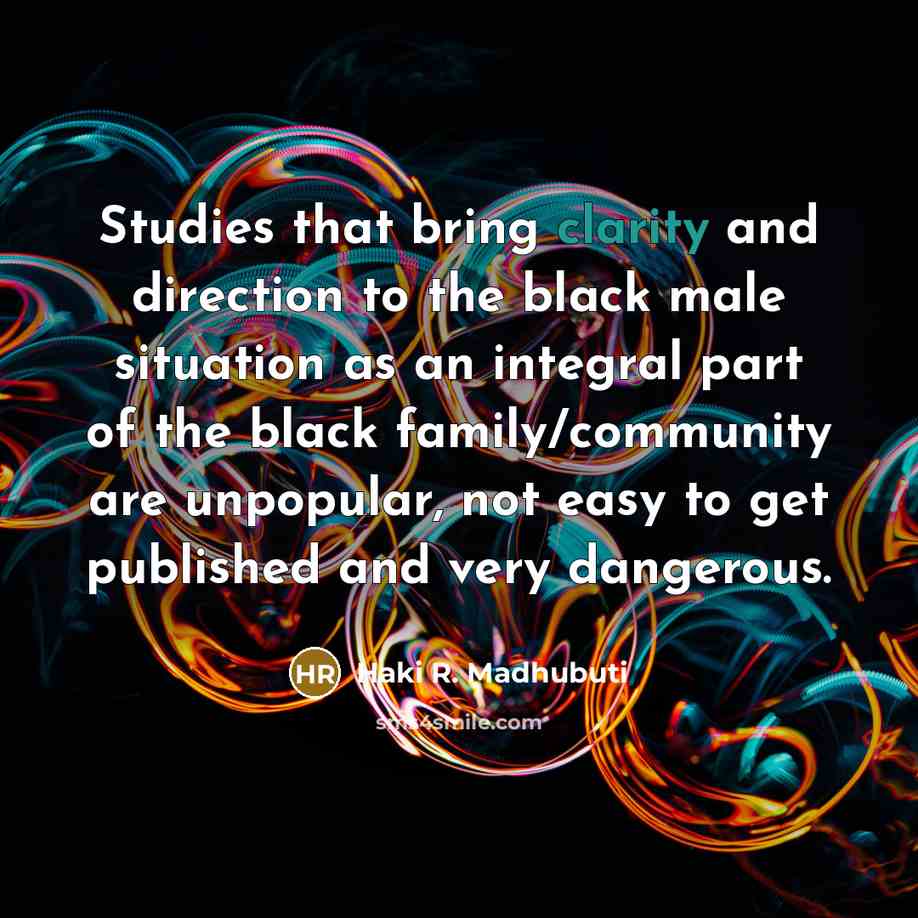 “Studies that bring clarity and direction to the black male…” quote by Haki R. Madhubuti