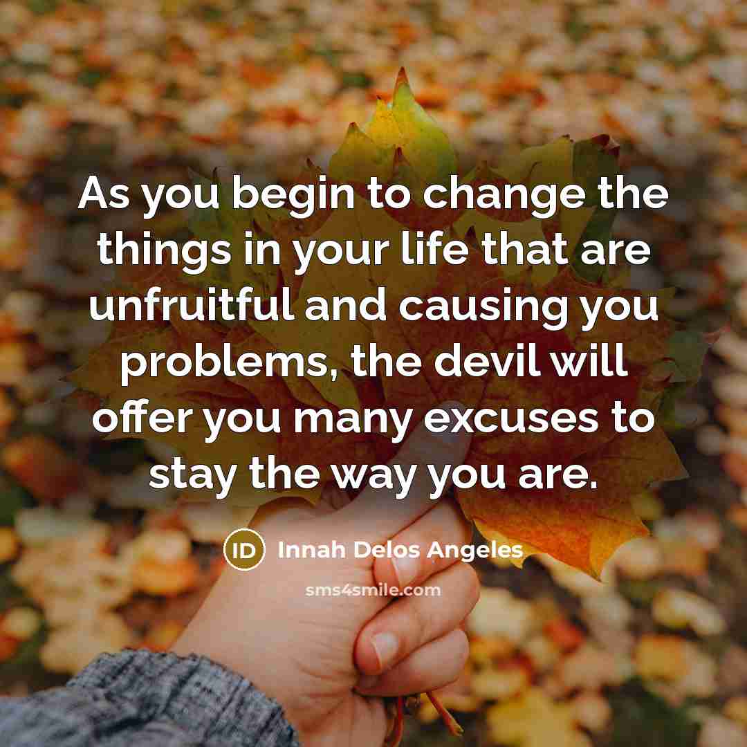 “As you begin to change the things in your life…” quote by Innah Delos Angeles