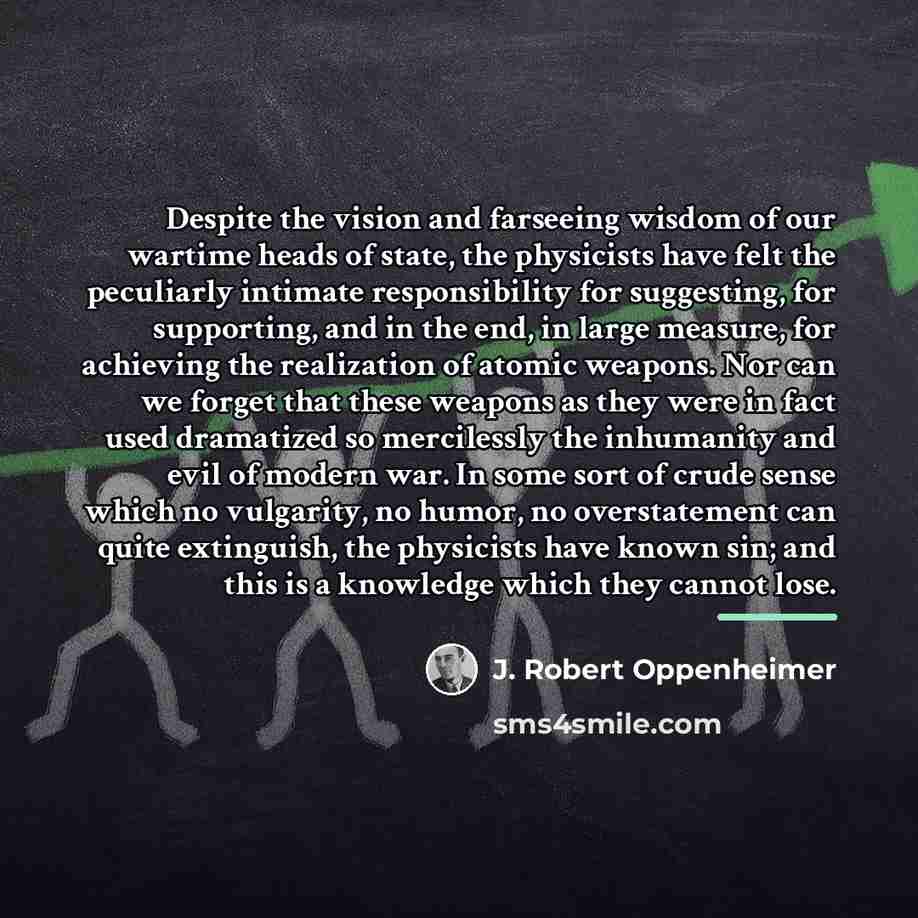 “Despite the vision and farseeing wisdom of our wartime heads…” quote by J. Robert Oppenheimer