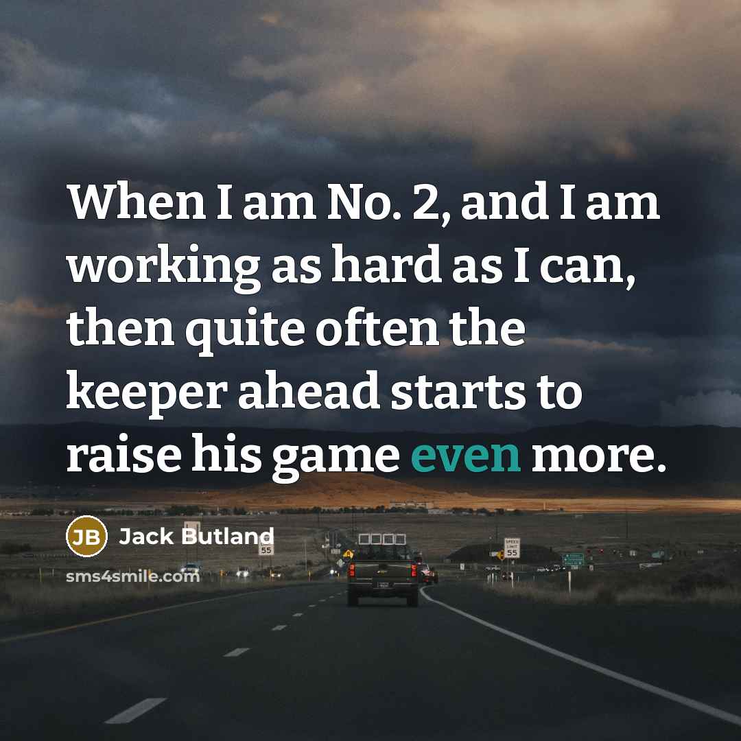 “When I am No. 2, and I am working as…” quote by Jack Butland