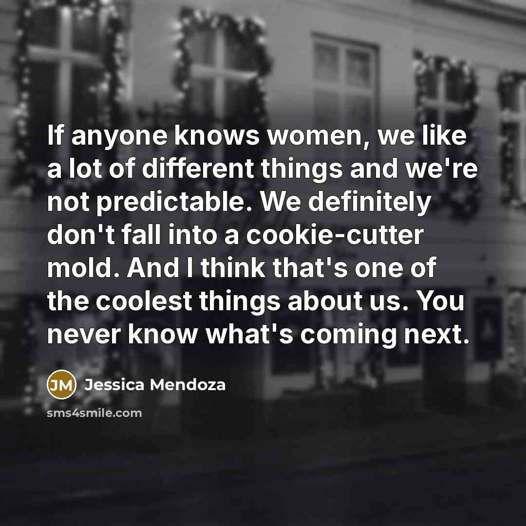 “If anyone knows women, we like a lot of different…” quote by Jessica Mendoza