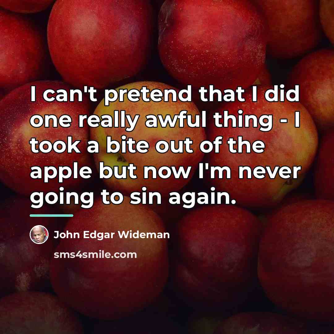 “I can't pretend that I did one really awful thing…” quote by John Edgar Wideman