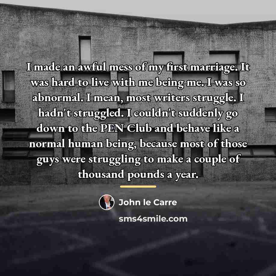 “I made an awful mess of my first marriage. It…” quote by John le Carre