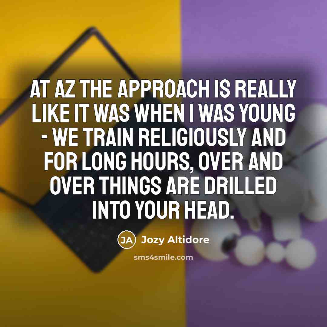 “At AZ the approach is really like it was when…” quote by Jozy Altidore