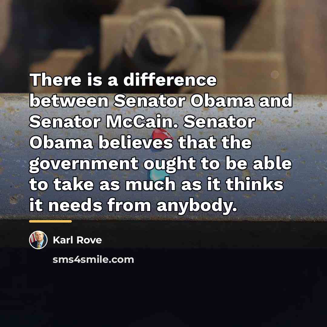 “There is a difference between Senator Obama and Senator McCain.…” quote by Karl Rove