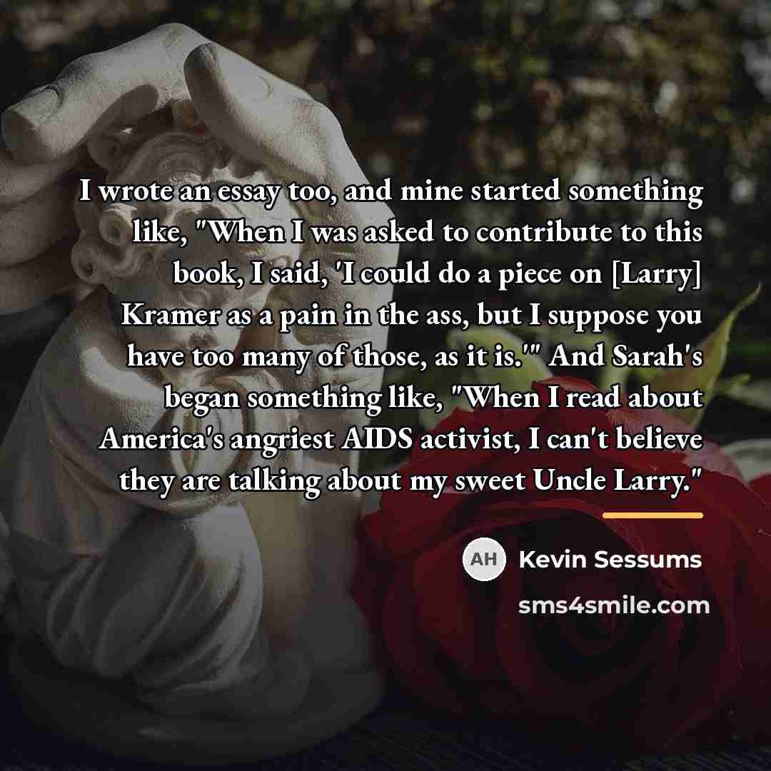 “I wrote an essay too, and mine started something like,…” quote by Kevin Sessums