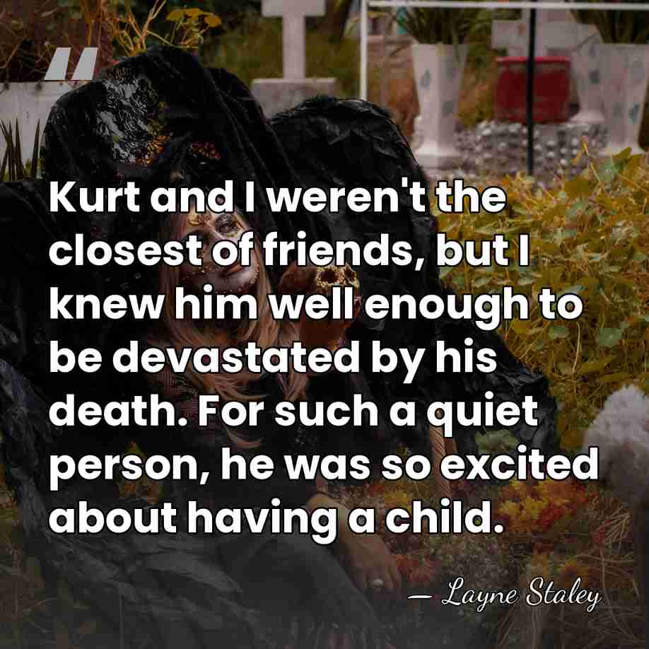 Kurt and I weren't the closest of friends, but I knew him&hellip; - Layne Staley