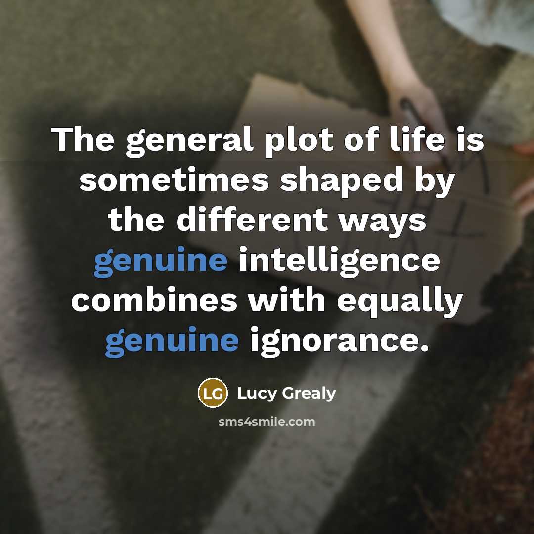 “The general plot of life is sometimes shaped by the…” quote by Lucy Grealy
