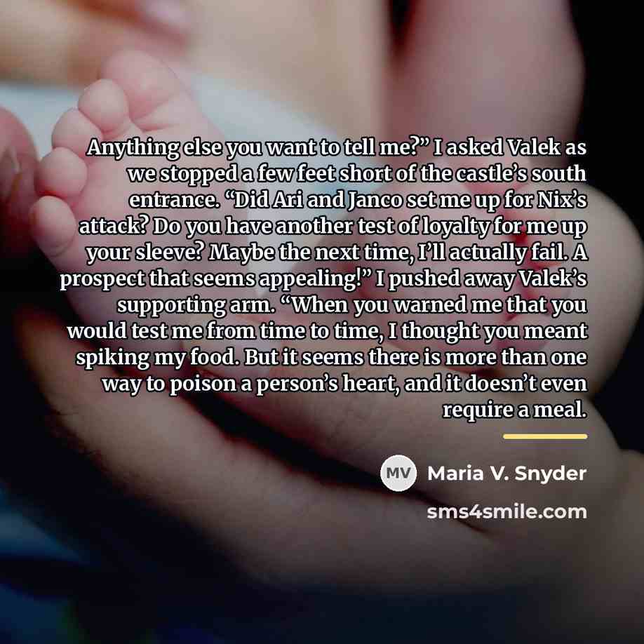 “Anything else you want to tell me?” I asked Valek…” quote by Maria V. Snyder