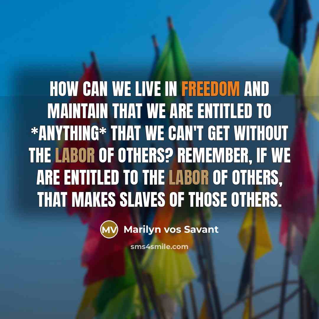 “How can we live in freedom and maintain that we…” quote by Marilyn vos Savant