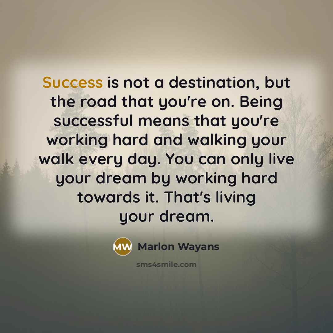 “Success is not a destination, but the road that you're…” quote by Marlon Wayans